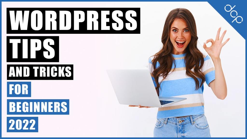 WordPress Tips and Tricks for Beginners – 2022